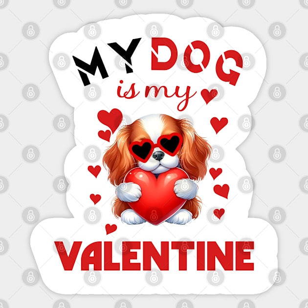 My dog is my valentine Sticker by A Zee Marketing